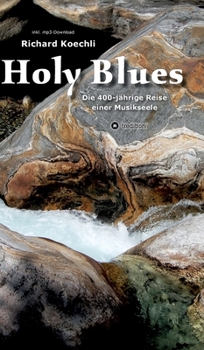 Hardcover Holy Blues: Die 400-jährige Reise einer Musikseele [German] Book