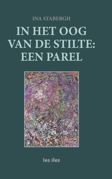 Hardcover In het oog van de stilte: een parel [Dutch] Book