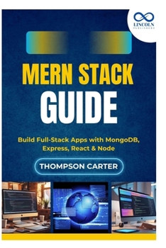 MERN Stack Guide: Build Full-Stack Apps with MongoDB, Express, React & Node