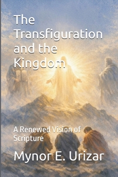 Paperback The Transfiguration and the Kingdom: A Renewed Vision of Scripture Book