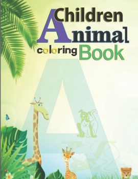 Paperback Children Animal coloring book: Animal Coloring and Activity Book for kids Book