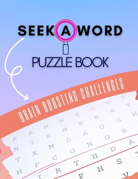 Paperback Seek A Word Puzzle Book Brain Boosting Challenges: Puzzle Books For People With Dementia - Brain Games 10 Minute Easy Spot The Difference Book For Adu Book