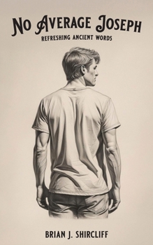 Paperback No Average Joseph: refreshing ancient words Book