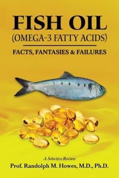 Paperback FISH OIL (Omega-3 fatty acids): Facts, Fantasies & Failures Book