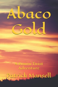 Paperback Abaco Gold: A Bimini Twist Adventure Book