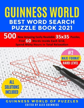 Paperback Guinness World Best Word Search Puzzle Book 2021 #2 Maxi Format Hard Level: 500 New Amazing Easily Readable 35x35 Puzzles, Find 60 Words Inside Each G Book