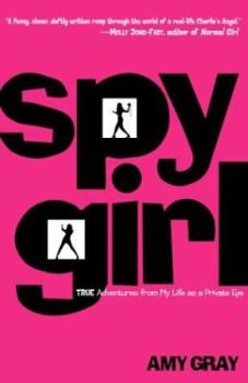 Paperback Spygirl: True Adventures from My Life as a Private Eye Book