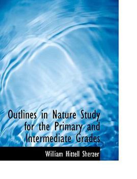 Outlines in Nature Study for the Primary and Intermediate Grades