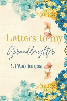 Paperback Letters to my Granddaughter Journal-Grandparents Journal Appreciation Gift-Lined Notebook To Write In-6"x9" 120 Pages Book 9: Keepsake Gift to Write M Book