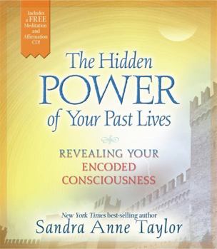 Hardcover The Hidden Power of Your Past Lives: Revealing Your Encoded Consciousness Book