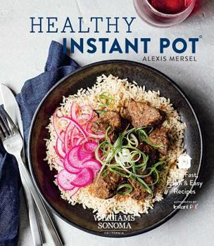 Hardcover Healthy Instant Pot: 70+ Fast, Fresh & Easy Recipes Book