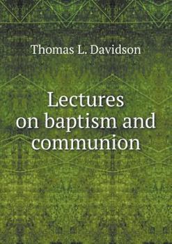 Paperback Lectures on baptism and communion Book