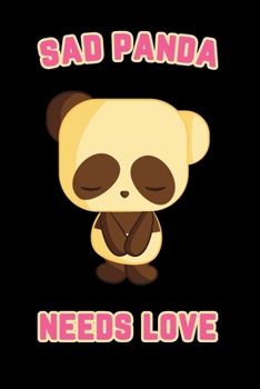 Paperback Sad Panda Needs Love: Panda Bear Notebook Book