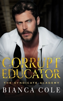 Paperback Corrupt Educator: A Dark Forbidden Mafia Academy Romance Book