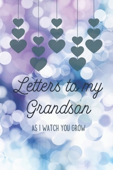 Paperback Letters to my Grandson Journal-Grandparents Journal Appreciation Gift-Lined Notebook To Write In-6"x9" 120 Pages Book 10: Keepsake Gift to Write Memor Book