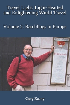 Paperback Travel Light: Light-Hearted and Enlightening World Travel: Volume 2: Rambles in Europe Book