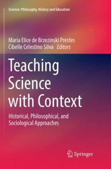 Paperback Teaching Science with Context: Historical, Philosophical, and Sociological Approaches Book