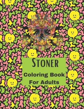 Paperback Stoner Coloring Book For Adults.: A Trippy Coloring Book for Adults with Stress Relieving Book