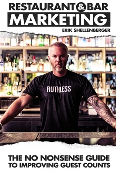 Paperback Restaurant & Bar Marketing: The no nonsense guide to improving guest counts Book