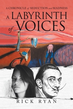 Paperback A Labyrinth of Voices: A Chronicle of Seduction and Madness Book