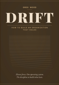 Hardcover Drift: How to Build Organizations That Hold Book