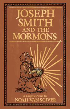 Hardcover Joseph Smith and the Mormons: A Graphic Biography Book