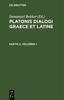 Hardcover Platonis Dialogi Graece Et Latine. Partis 2, Volumen 1 [Latin] Book