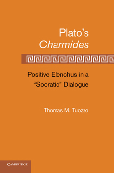 Paperback Plato S Charmides: Positive Elenchus in a 'Socratic' Dialogue Book