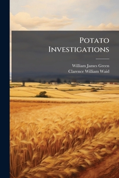 Paperback Potato Investigations: Spraying And Seed Selection Experiments, Variety Tests Book
