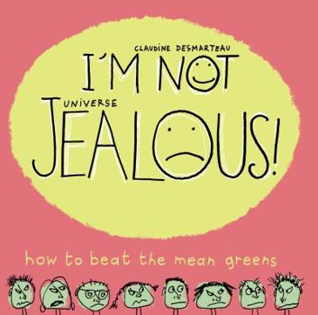 Hardcover I'm Not Jealous: How to Beat the Mean Greens Book