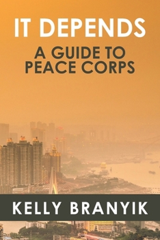Paperback It Depends: A Guide to Peace Corps Book
