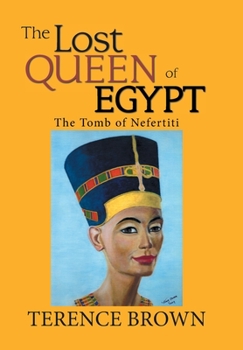 Hardcover The Lost Queen of Egypt: The Tomb of Nefertiti Book
