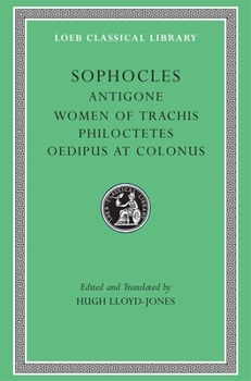 Hardcover Antigone. Women of Trachis. Philoctetes. Oedipus at Colonus [Greek, Ancient (To 1453)] Book