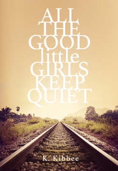 Hardcover All the Good Little Girls Keep Quiet Book