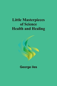 Paperback Little Masterpieces of Science: Health and Healing Book