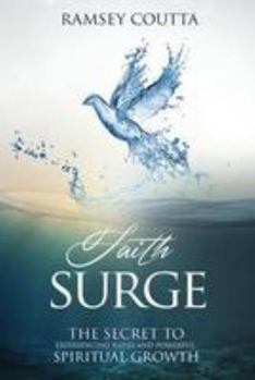 Paperback Faith Surge: The Secret to Experiencing Rapid and Powerful Spiritual Growth Book