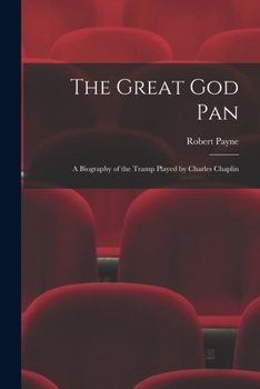 The Great God Pan a Biography of the Tramp Played by Charles Chaplin