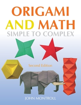 Paperback Origami and Math: Simple to Complex Book