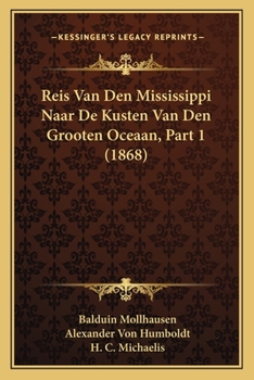 Paperback Reis Van Den Mississippi Naar De Kusten Van Den Grooten Oceaan, Part 1 (1868) [Dutch] Book