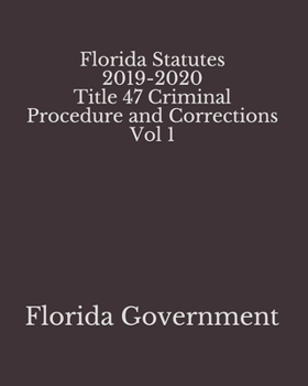 Paperback Florida Statutes 2019-2020 Title 47 Criminal Procedure and Corrections Vol 1 [Large Print] Book