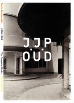 Hardcover J.J.P. Oud: A Poetic Functionalist: 1890-1963/The Complete Works Book