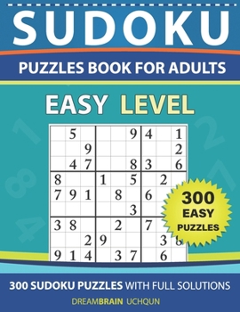 Paperback Sudoku Puzzles book for adults: 300 Easy puzzles with full Solutions Book