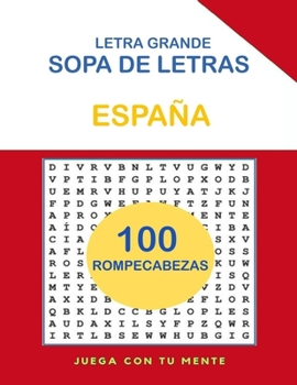 Paperback Sopa de Letras de Espa?a: 100 Rompecabezas con Letra Grande para Ni?os, Adultos, Personas Mayores y Amantes de los Viajes - Horas de Diversi?n y [Spanish] Book