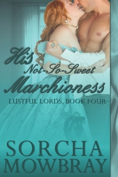 Paperback His Not-So-Sweet Marchioness: A Steamy Victorian Romance Book