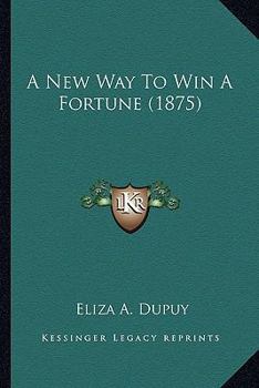 Paperback A New Way To Win A Fortune (1875) Book