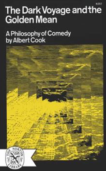 Paperback The Dark Voyage and the Golden Mean: A Philosophy of Comedy Book
