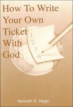 Paperback How To Write Your Own Ticket With God Book