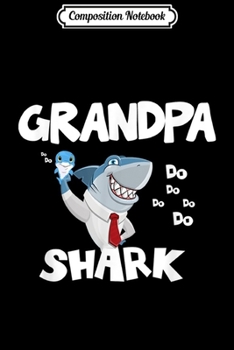 Composition Notebook: Mens Grandpa Shark Doo Doo Doo - Matching Family Gift  Journal/Notebook Blank Lined Ruled 6x9 100 Pages