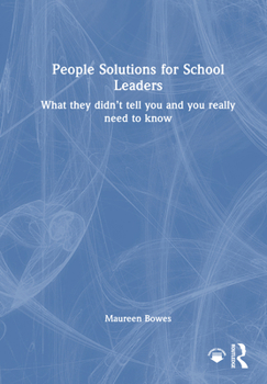 Hardcover People Solutions for School Leaders: What they didn't tell you and you really need to know Book