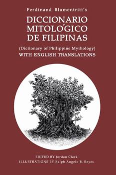 Paperback DICTIONARY OF PHILIPPINE MYTHOLOGY: (Diccionario Mitológico De Filipinas ) WITH ENGLISH TRANSLATIONS Book